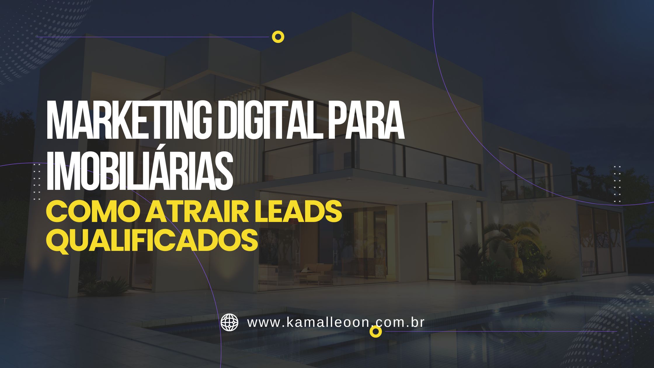 MARKETING DIGITAL PARA IMOBILIÁRIAS - Kamalleoon