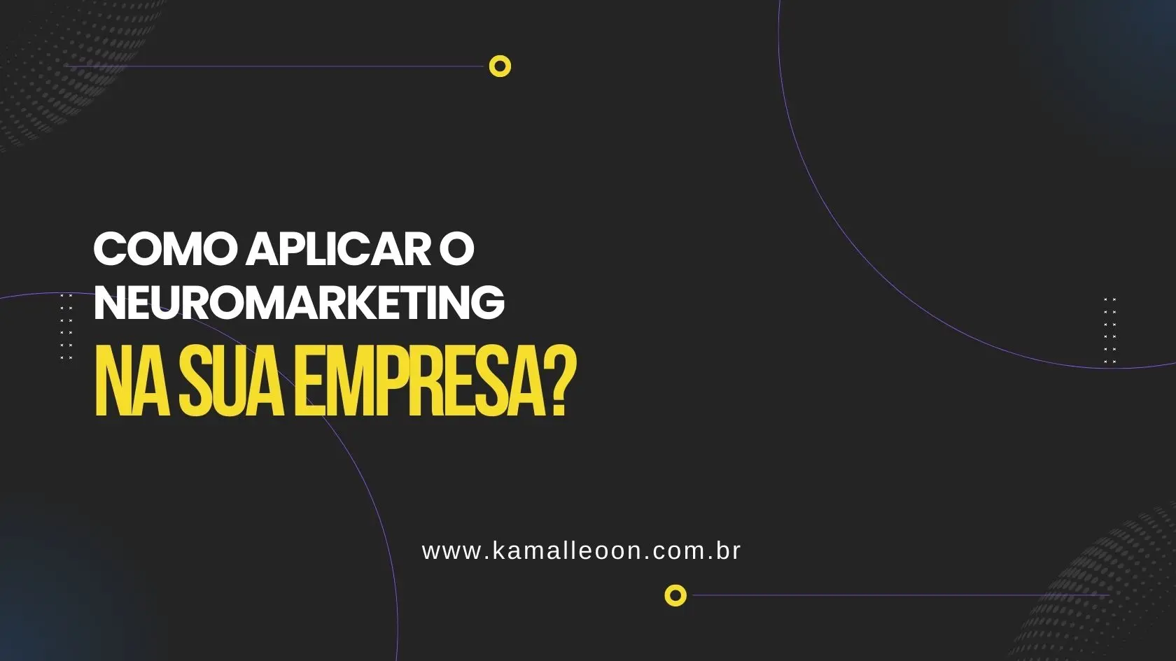 Como aplicar o neuromarketing na empresa?